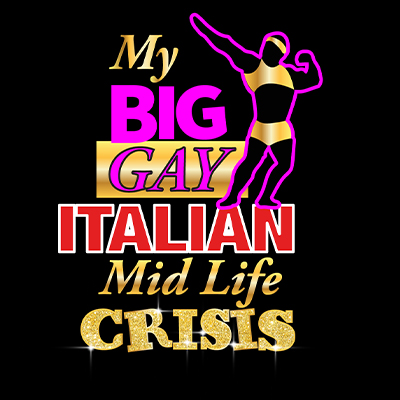 my-big-gay-italian-mid-life-crisis